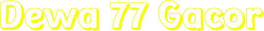Dewa 77 Gacor
